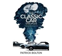 Patrick Bolton The Classic Car Disciples (Tascabile)
