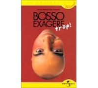 Patrick Bosso : Bosso exagère trop ! [VHS]