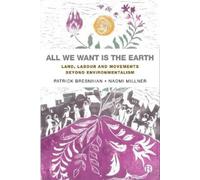 Patrick Bresnihan Naomi Millner All We Want is the Earth (Copertina rigida)