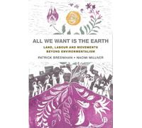 Patrick Bresnihan Naomi Millner All We Want is the Earth (Tascabile)
