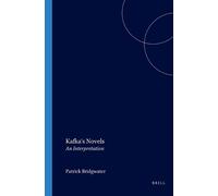 Patrick Bridgwa Kafka's Novels: An Interpretation: 67 (International (Tascabile)