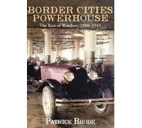Patrick Brode Border Cities Powerhouse: 1901-1945 (Copertina rigida)