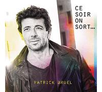 Patrick Bruel - Ce Soir On Sort