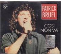 Patrick Bruel - Cosi non va (casser la voix)