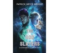 Patrick Bryce Wright The God Slayers (Tascabile) Manifestation Magician