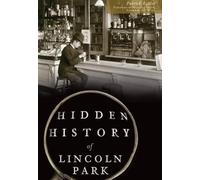 Patrick Butler Hidden History of Lincoln Park (Tascabile) Hidden History