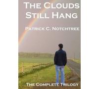 Patrick C Notchtree The Clouds Still Hang (Tascabile)