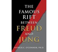 Patrick C O'Connor The Famous Rift Between Freud and Jung (Tascabile)