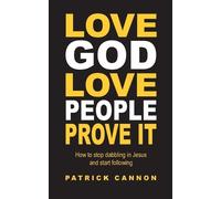 Patrick Cannon Love God Love People Prove It (Tascabile)