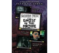 Patrick Carman Ghost in the Machine (Tascabile) Skeleton Creek
