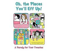 Patrick Casey Josh Miller Oh, the Places You'll Eff Up (Tascabile)