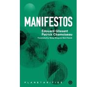 Patrick Chamoiseau Edouard Glissant Manifestos (Tascabile)