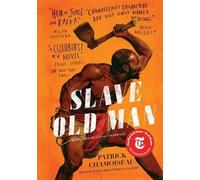 Patrick Chamoiseau Slave Old Man (Tascabile)