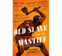 Patrick Chamoiseau The Old Slave and the Mastiff (Copertina rigida)