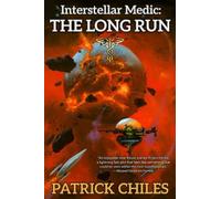 Patrick Chiles Interstellar Medic: The Long Run (Tascabile) Interstellar Medic
