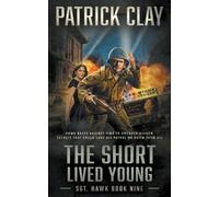 Patrick Clay The Short Lived Young (Tascabile) Sgt. Hawk