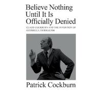 Patrick Cockbur Believe Nothing until It Is Off (Tascabile) (PRESALE 17/11/2026)