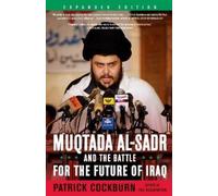 Patrick Cockbur Muqtada Al-Sadr and the Battle for the Future of Ira (Tascabile)