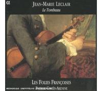 Jean-Marie Leclair Le Tombeau (Cohen-akenine, Les Folies Francoises) (CD) Album