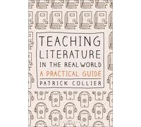 Patrick Collier Teaching Literature in the Real World (Copertina rigida)