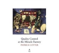 Patrick Cotter Quality Control at the Miracle Factory (Tascabile)