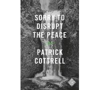 Patrick Cottrell Sorry to Disrupt the Peace (Tascabile)