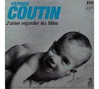 Patrick Coutin - J'aime Regarder Les Filles