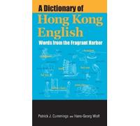 Patrick Cummings A Dictionary of Hong Kong English - Words from the (Tascabile)
