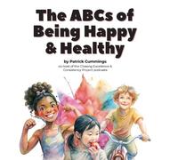 Patrick Cummings The ABCs of Being Happy & Healthy (Tascabile) Happy & Healthy