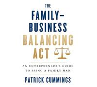 Patrick Cummings The Family-Business Balancing Act (Copertina rigida)