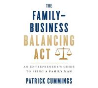 Patrick Cummings The Family-Business Balancing Act (Tascabile)