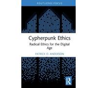 Patrick D. Anderson Cypherpunk Ethics (Tascabile)