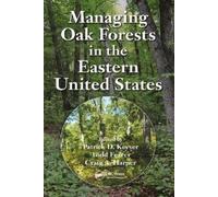 Patrick D. Keyser Managing Oak Forests in the Eastern United States (Tascabile)