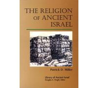 Patrick D. Miller The Religion of Ancient Israel (Tascabile)