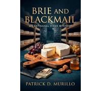 Patrick D Murillo Brie and Blackmail (Tascabile) Artisanal Fixer Mystery