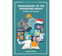 Patrick Daniel Stewardship Of The Singapore Media: Staying Th (Copertina rigida)