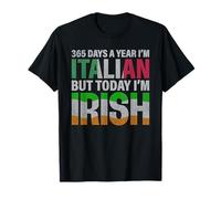 Patrick Day 364 Giorni all'anno Sono italiano ma oggi sono irlandese Maglietta