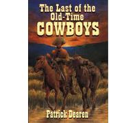 Patrick Dearen Last of The Old-Time Cowboys (Tascabile)