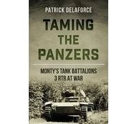 Patrick Delaforce Taming the Panzers (Tascabile)