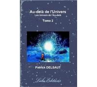 Patrick DELSAUT Au-dela De L'Univers - Tome 2 (Noir Et Blanc) (Tascabile)