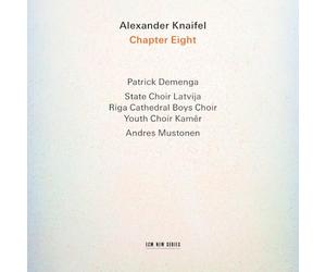 Patrick Demenga; Latvian State Academic Choir; Youth Choir Kamer; Riga Cathedral Boys Choir; Andres Mustonen - Alexander Knaifel: Chapter Eight