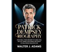 PATRICK DEMPSEY BIOGRAPHY: From Small-Town Dreamer to Global Star, The Life, Career, Challenges, and Legacy of Hollywood’s Beloved Icon