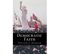 Patrick Deneen Democratic Faith (Copertina rigida) New Forum Books