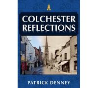 Patrick Denney Colchester Reflections (Tascabile) Reflections