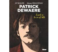 Patrick Dewaere: A part ça la vie est belle