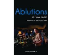 Patrick deWitt Ablutions (Tascabile) Oberon Modern Plays