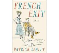 Patrick DeWitt French Exit (Copertina rigida)