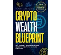 Patrick Diaba-Nuhoho Crypto Wealth Blueprint (Tascabile) Billionaire Scientist