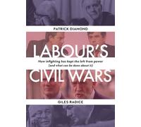 Patrick Diamond Labour's Civil Wars (Copertina rigida)