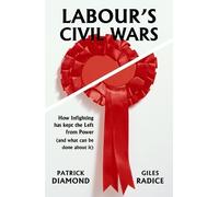 Patrick Diamond Labour's Civil Wars (Tascabile)